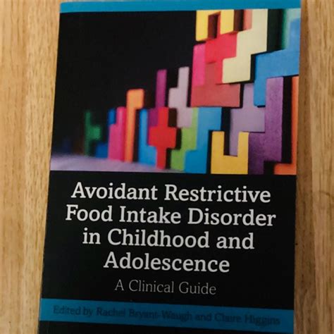 Avoidant Restrictive Food Intake Disorder in Childhood and Adolescence by Rachel Bryant-Waugh