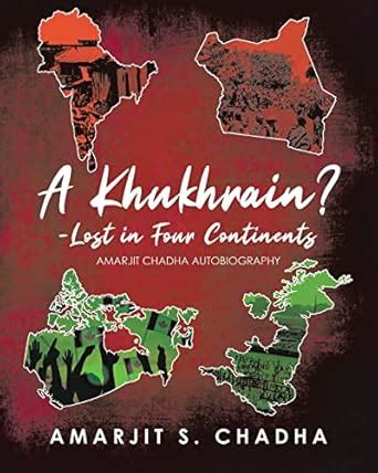 A Khukhrain? - Lost in Four Continents: Amarjit Chadha Autobiography ...