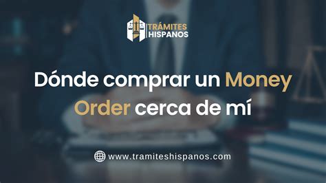 Dónde puedo comprar un Money Order cerca de mí