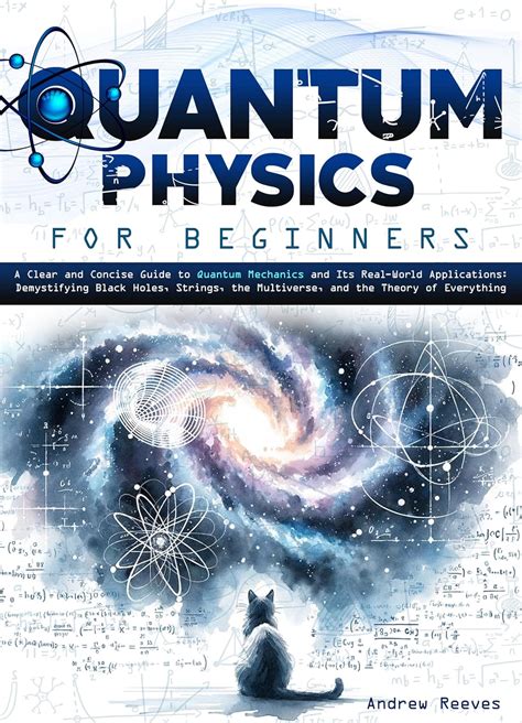 Quantum Physics For Beginners: A Clear and Concise Guide to Quantum Mechanics and Its Real-World ...