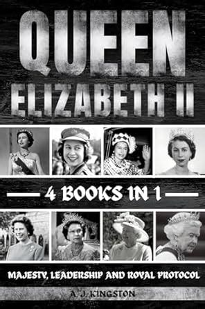 Queen Elizabeth II: Majesty, Leadership And Royal Protocol eBook ...