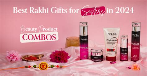 Best Rakhi Gifts for Sisters in 2024: Beauty Product Combos – Oshea Herbals