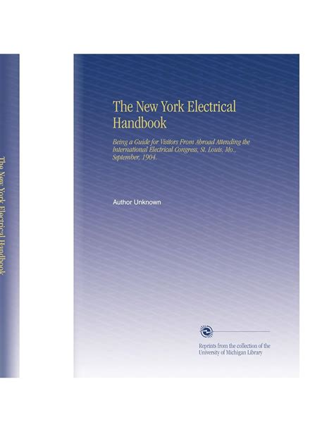 The New York Electrical Handbook: Being a Guide for Visitors From ...