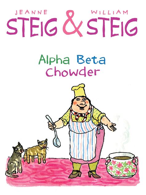Alpha Beta Chowder eBook by Jeanne Steig, William Steig | Official ...