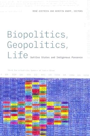 Buy Biopolitics, Geopolitics, Life: Settler States and Indigenous ...