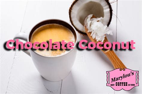 chocolatecoconut | Marylou's Coffee