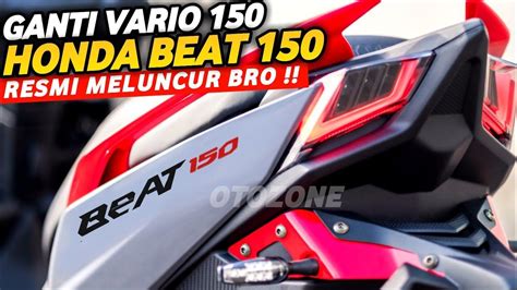 Motor Honda Terbaru 2023 Matic, Honda Beat 150 Versi 2023 Siap ...