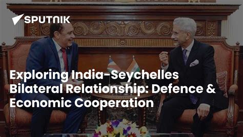 Exploring India-Seychelles Bilateral Relationship: Defence & Economic ...
