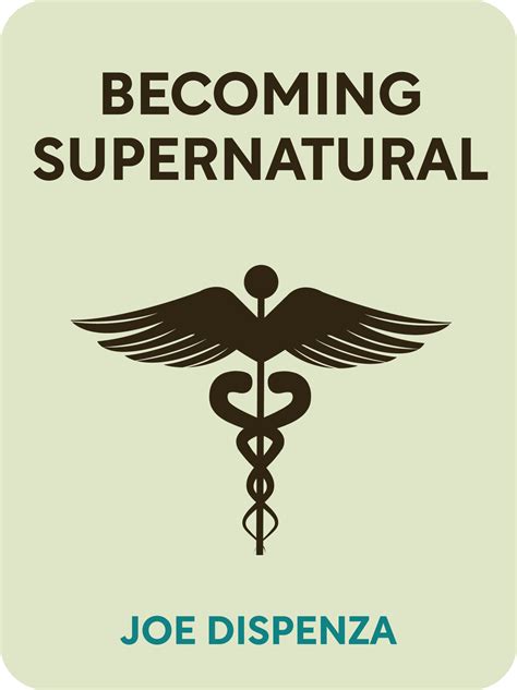 Becoming Supernatural Book Summary by Joe Dispenza