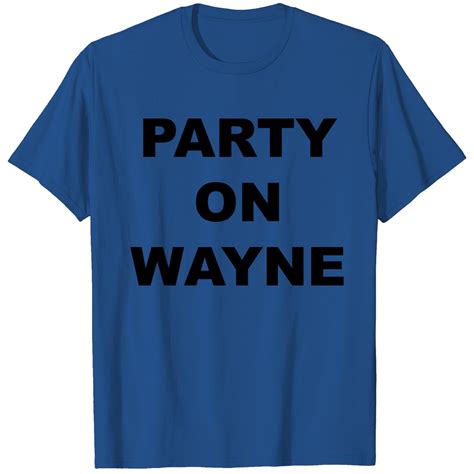 Party On Wayne T-shirt sold by Bharat Choudhary | SKU 5666162 | Printerval