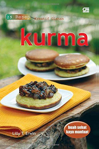 25 Resep Kreatif Olahan Kurma, Buah Sehat Kaya Manfaat : Amazon.in: Books