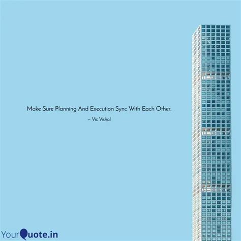 Make Sure Planning And Ex... | Quotes & Writings by Vic Vishal | YourQuote