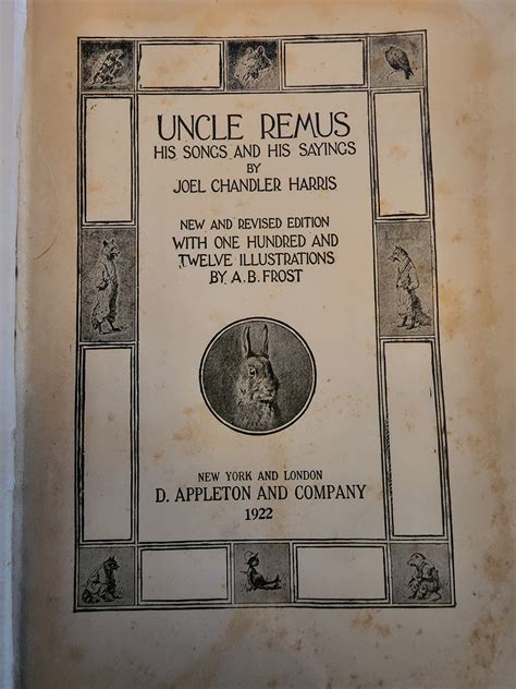Uncle Remus, His Songs and His Sayings, New & Revised Edition by Joel ...