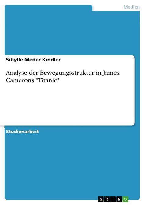 Buy Analyse der Bewegungsstruktur in James Camerons Titanic Book Online ...