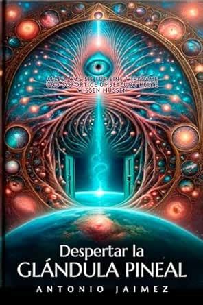 Despertar la Glándula Pineal: Tu Puerta al Universo Interior (el tercer ...