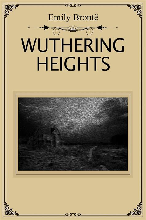 Wuthering Heights: A wild, passionate story of the intense and almost ...