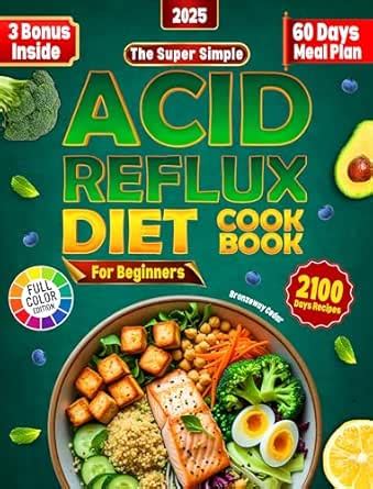 The Super Simple Acid Reflux Diet Cookbook For Beginners : 2100 Days Of ...
