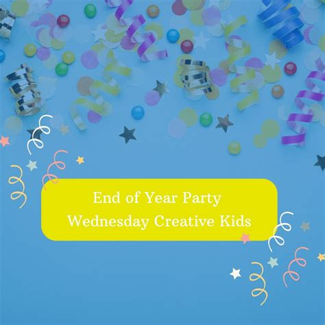 End of Year Party - Wednesday Creative Kids, Frankel St (inside Carey ...