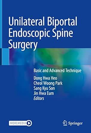 Buy Unilateral Biportal Endoscopic Spine Surgery: Basic and Advanced ...