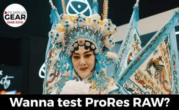 ProRes RAW - filmplusgear