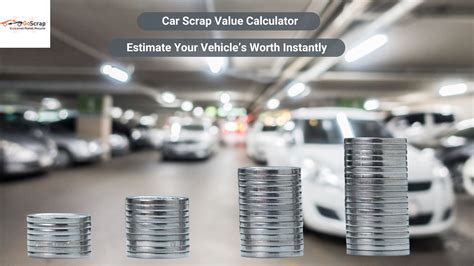 Car Scrap Value Calculator: Estimate Your Vehicle's Worth Instantly ...