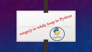 Image result for While Range Python