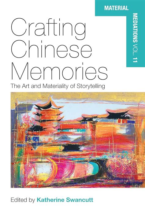 Buy Crafting Chinese Memories: The Art and Materiality of Storytelling ...