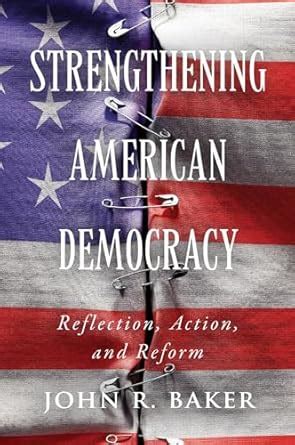 Buy Strengthening American Democracy: Reflection, Action, and Reform ...