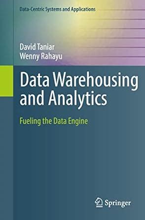 Data Warehousing and Analytics: Fueling the Data Engine (Data-Centric ...