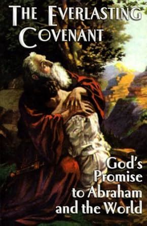 The Everlasting Covenant: God's Promise to Abraham and the World ...
