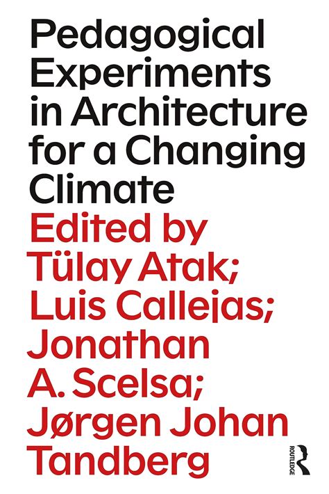 Pedagogical Experiments In Architecture For A Changing Climate ...