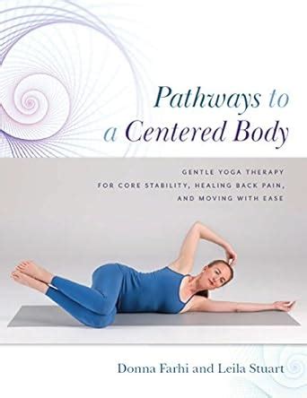 Pathways to a Centered Body: Gentle Yoga Therapy for Core Stability ...