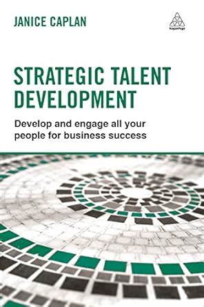Buy Strategic Talent Development: Develop and Engage All Your People ...