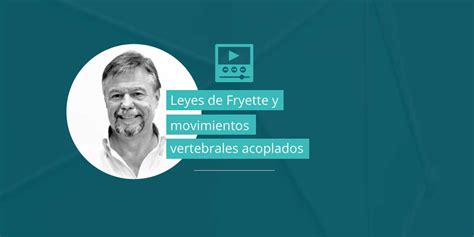Leyes de Fryette y movimientos vertebrales acoplados - EOM Internacional