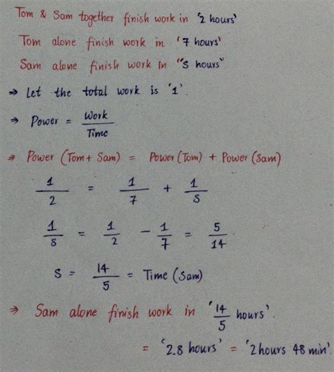 Tom and Sam can finish a plowing job in two hours. Tom working alone ...