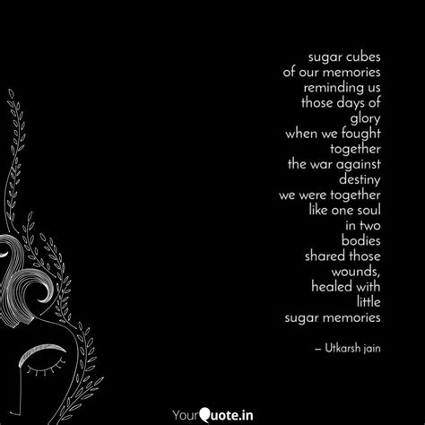 sugar cubes of our memor... | Quotes & Writings by Utkarsh Jain | YourQuote