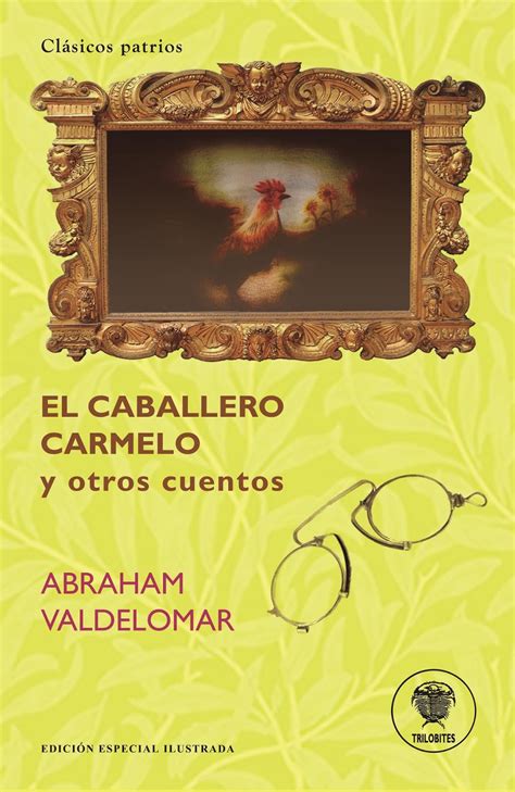 EDITORIAL TRILOBITES: EL CABALLERO CARMELO Y OTROS CUENTOS (Edición ...