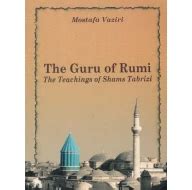 The Guru of Rumi- The Teachings of Shams Tabrizi Buy Books online at ...