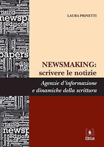NEWSMAKING: scrivere le notizie: Agenzie d’informazione e dinamiche ...