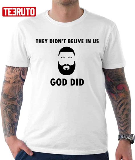 They Didnt Believe In Us God Did DJ Khaled Unisex T-shirt - Teeruto