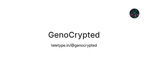 GenoCrypted — Teletype