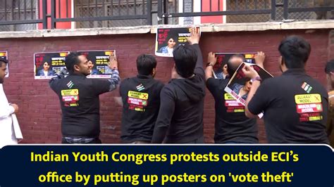 Indian Youth Congress protests outside ECI’s office by putting up ...