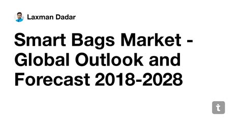 Smart Bags Market - Global Outlook and Forecast 2018-2028 — Teletype