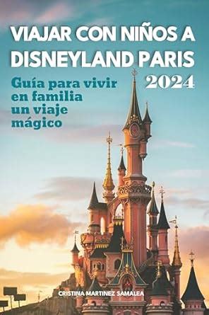 Viajar con niños a Disneyland Paris: Guía para vivir en familia un ...