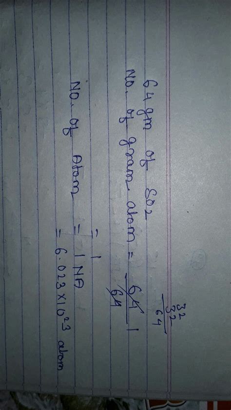 Total number of atoms present in 64g of so2 is ? - Brainly.in