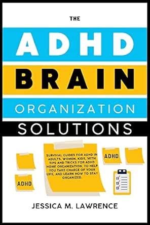 The ADHD brain organization solutions : Survival guides for ADHD in ...