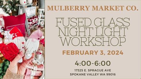 Fused Glass Night Light Workshop!, Mulberry Market Co., Spokane Valley ...