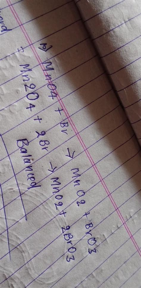 Balanced the reaction in ion electron method:MnO4- +Br- -> MnO2 + BrO3 ...