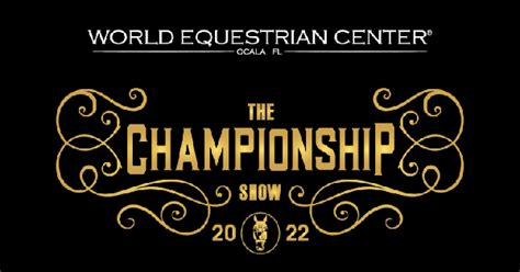 Schedule for the 2022 The Championship Show at WEC Ocala Now Online ...