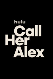 Call Her Alex: Season 1 | Rotten Tomatoes